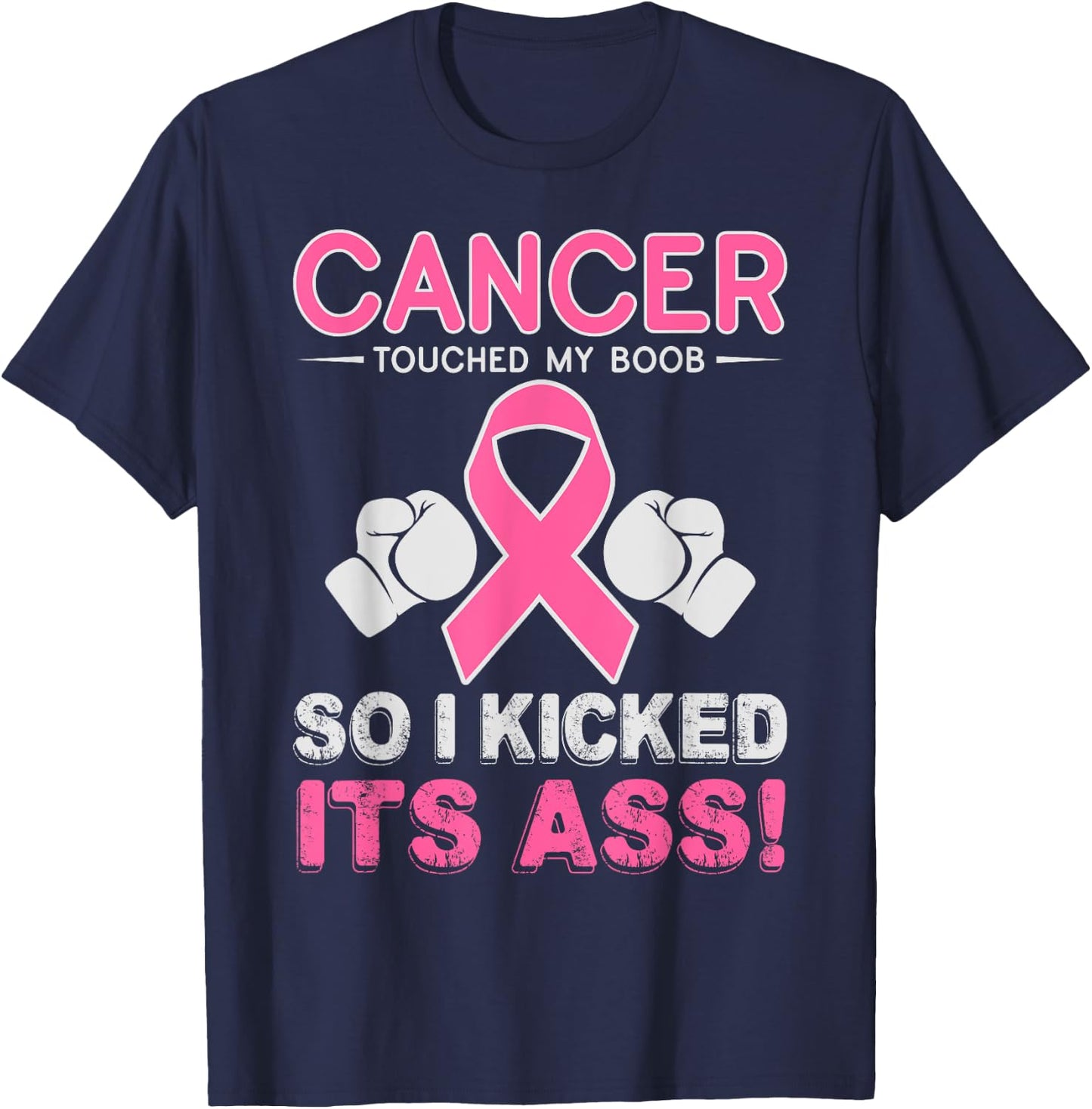 Kick Cancer Ass Funny Support Breast Cancer Awareness Shirt T-Shirt - T-Shirt | Navy