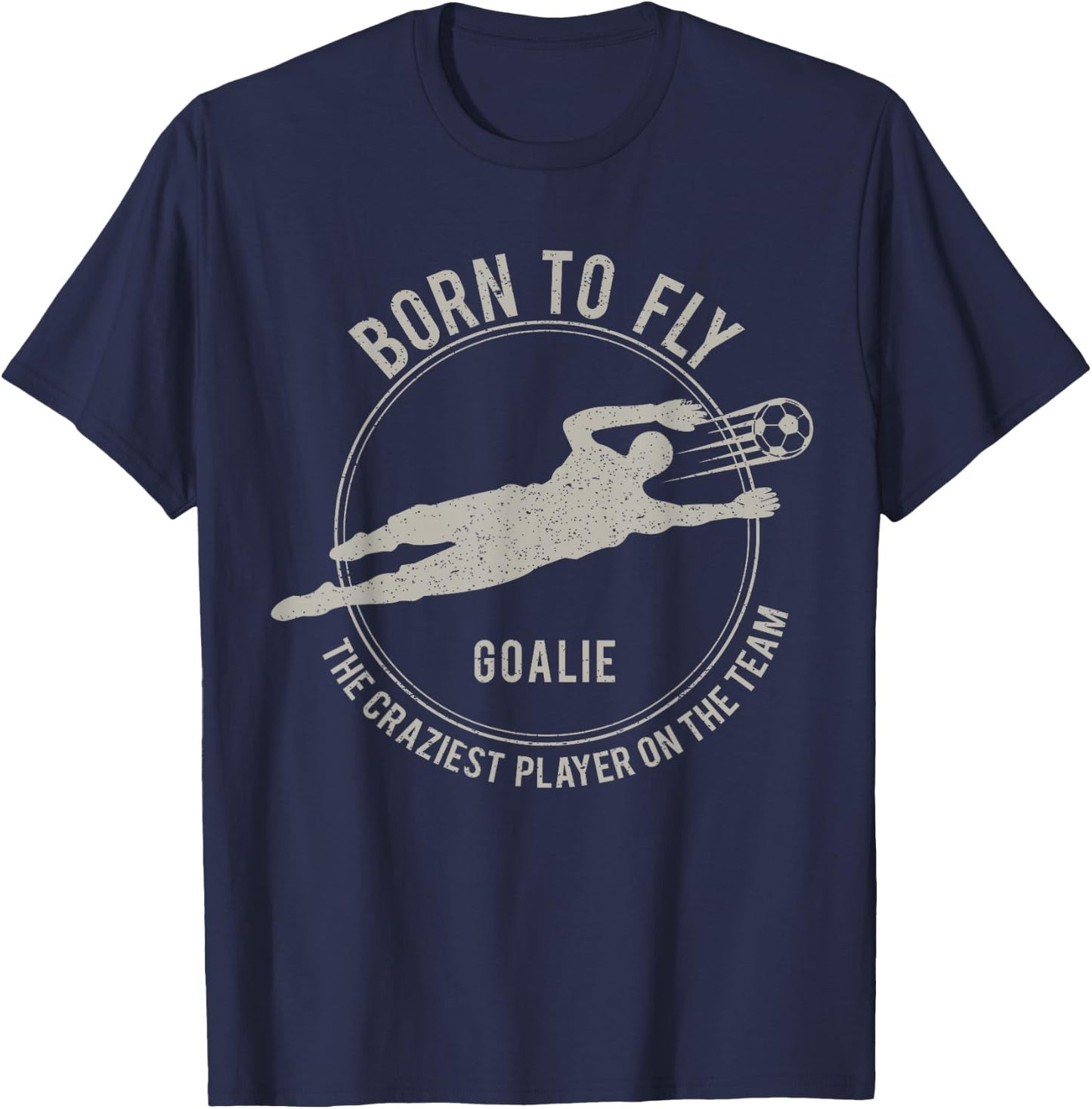 Funny Goalkeeper Gift Soccer Goalie Born to Fly T-Shirt - T-Shirt | Navy