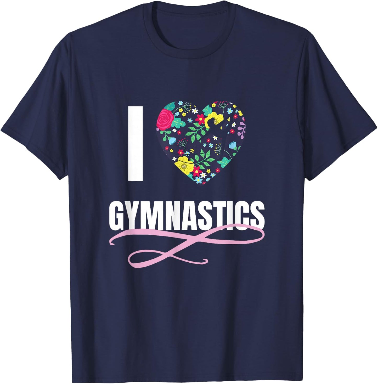 I Love Gymnastics Flower Heart Shape Girls Gift T-Shirt - T-Shirt | Navy