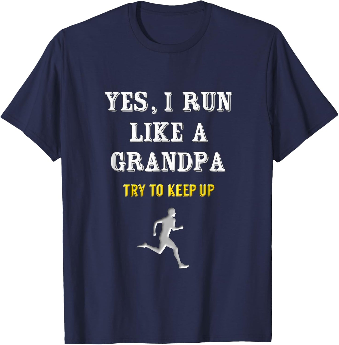 Running Grandpa Saying Run Like A Grandpa Marathon Runner T-Shirt - T-Shirt | Navy