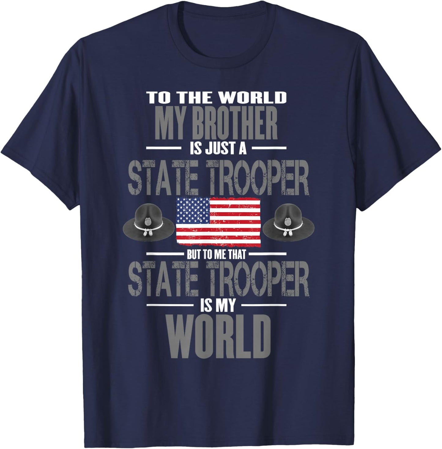 State Trooper My Brother The State Trooper Is My World T-Shirt - T-Shirt | Navy