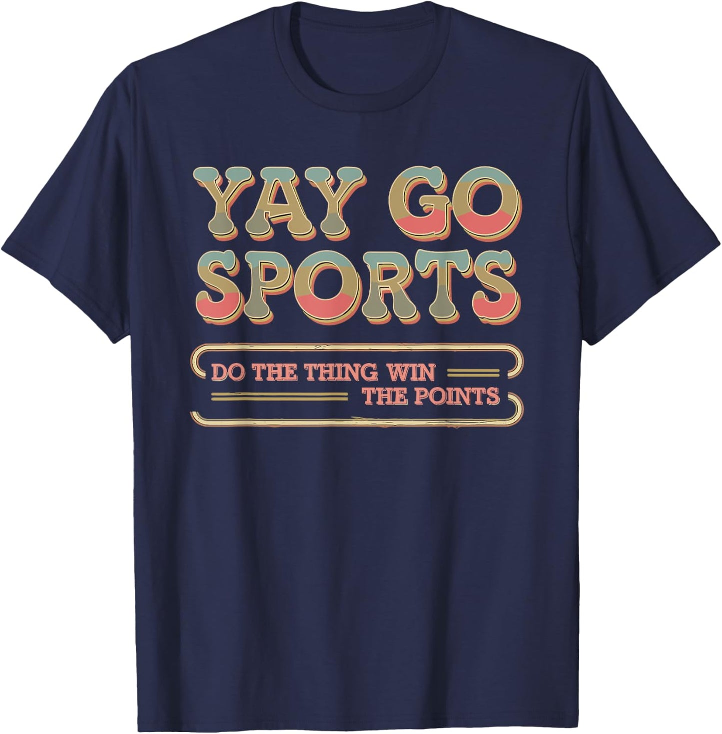 Team Designs | Yay Sports Do The Thing Win Points T-Shirt - T-Shirt | Navy