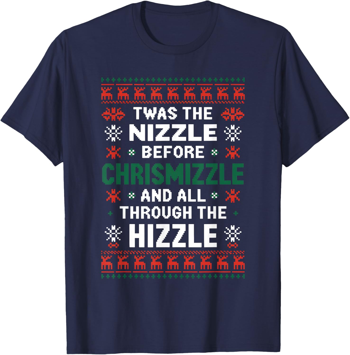 Twas the Nizzle Before Chrismizzle Funny Christmas T-Shirt - T-Shirt | Navy