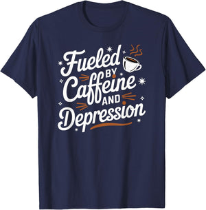 Fueled By Caffeine And Depression Vintage Funny Coffee T-Shirt - T-Shirt | Navy