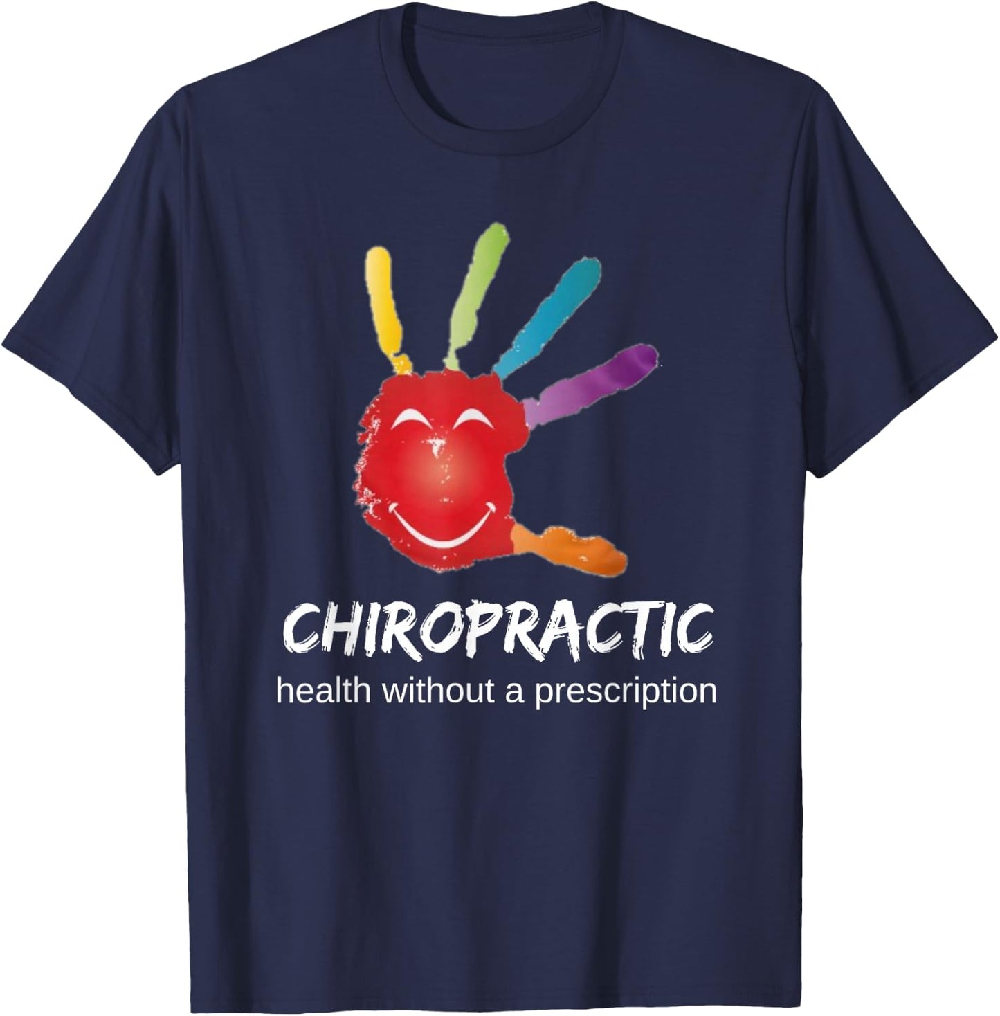 Chiropractic Health Without A Prescription Hand Medicine T-Shirt - T-Shirt | Navy