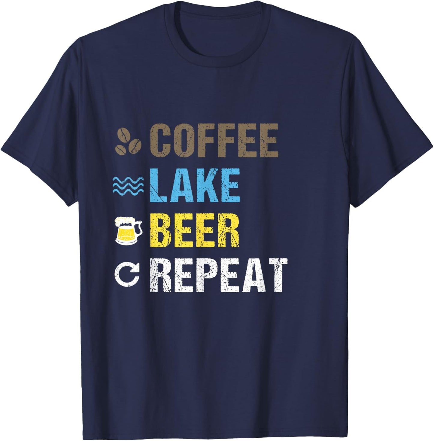 Coffee Lake Beer Repeat | Lakefront Living Art Shirt Gift T-Shirt - T-Shirt | Navy