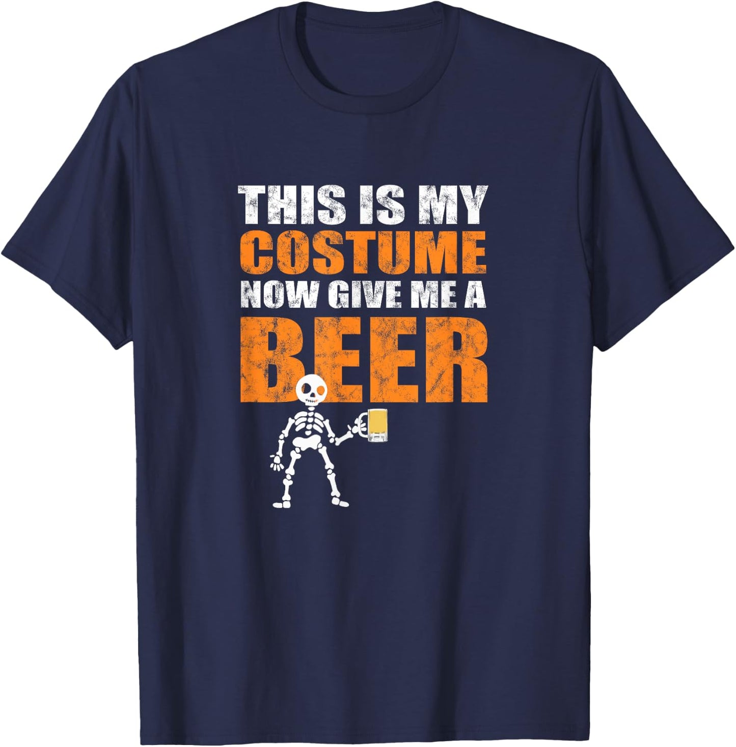 This is My Costume Now Give Me A Beer - Halloween Design T-Shirt - T-Shirt | Navy