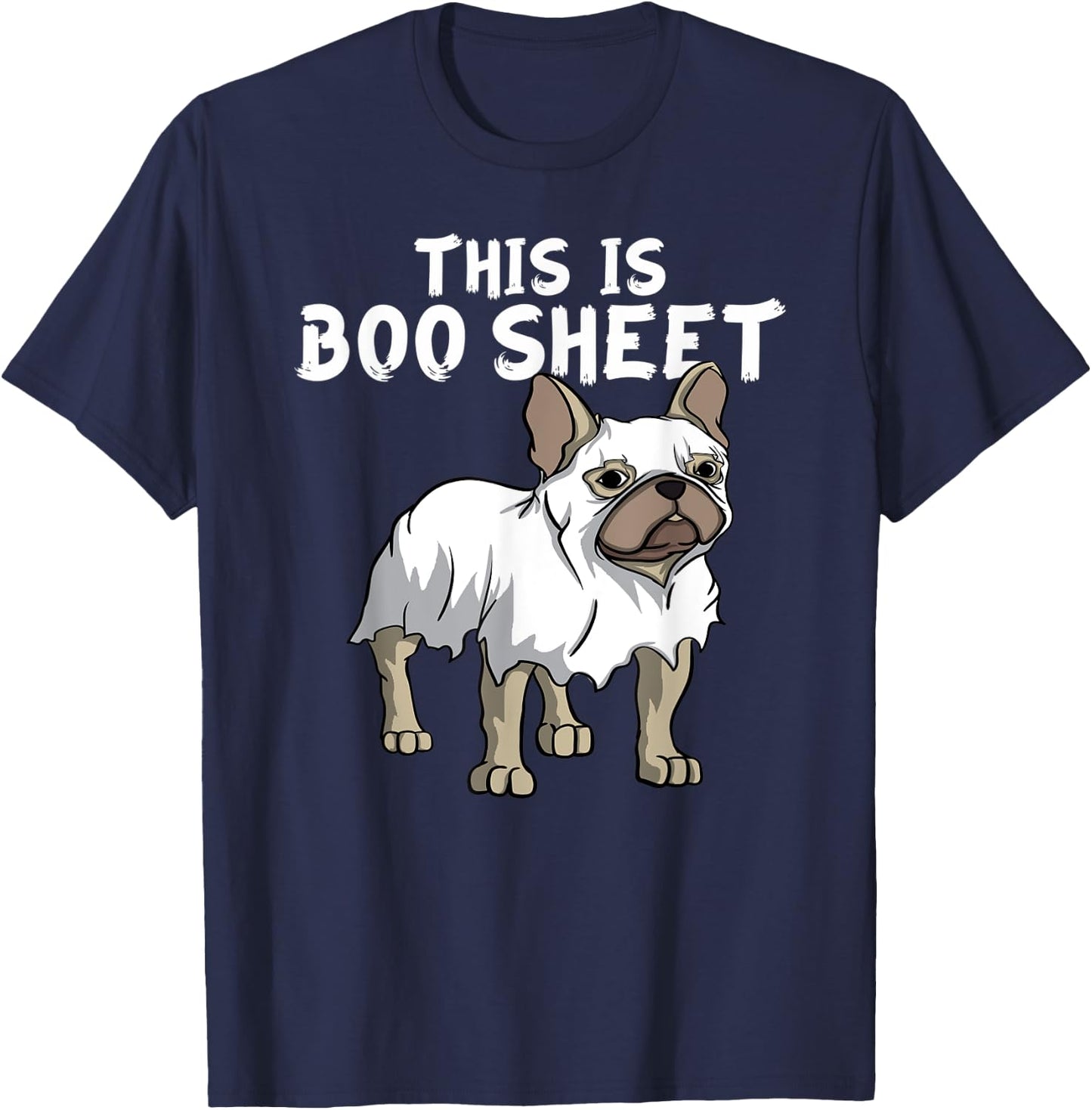 Frenchie Dog Ghost Boo Sheet | French Bulldog Halloween Men Women Kids T-Shirt - T-Shirt | Navy