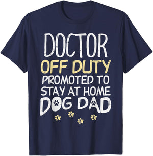 Doctor Off Duty Dog Dad Funny Physician Retirement Men Gift T-Shirt - T-Shirt | Navy