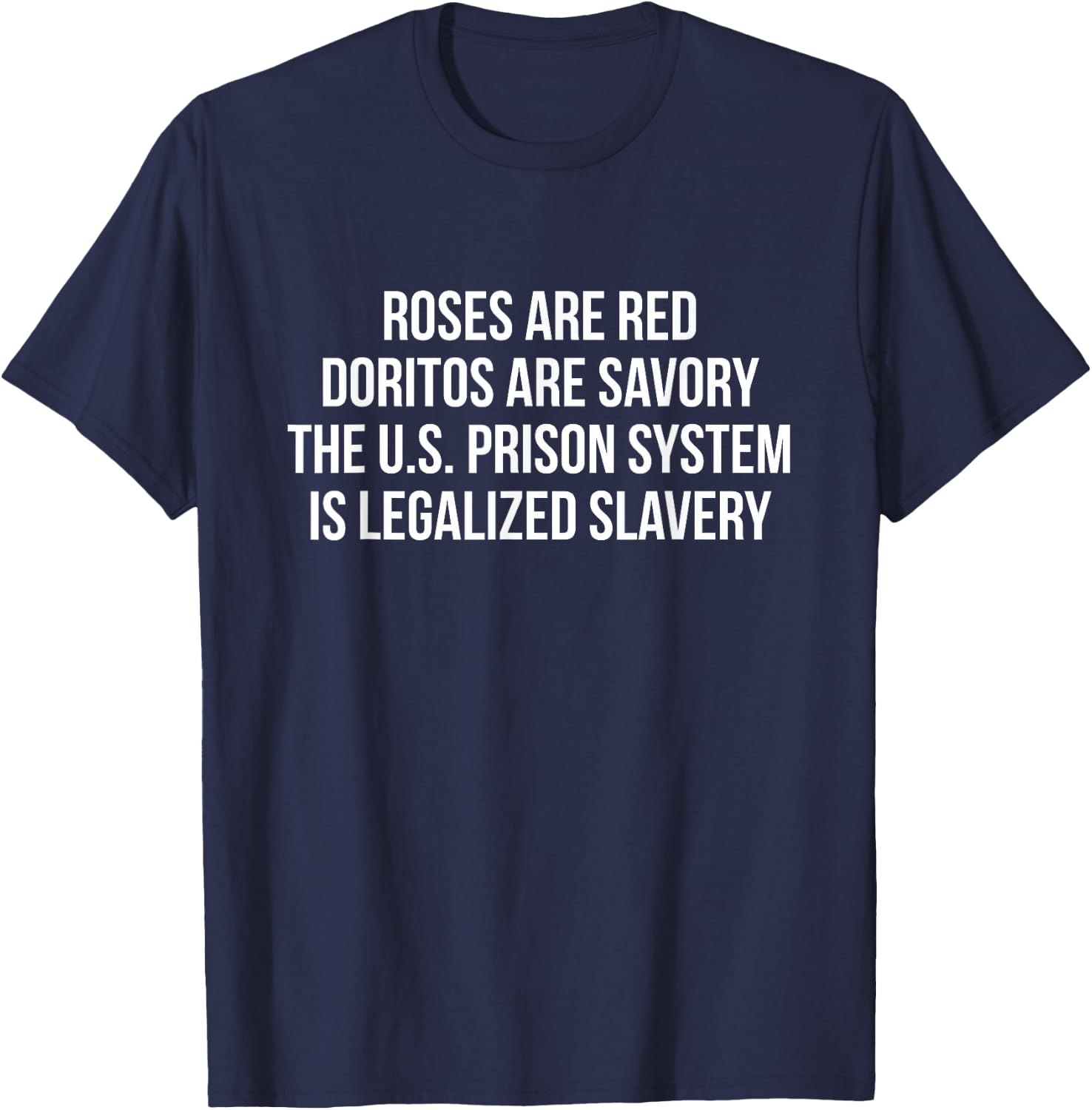 Roses are red Doritos are Savory The US Prison System T-Shirt - T-Shirt | Navy