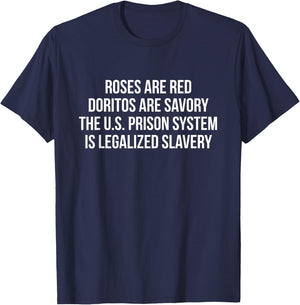 Roses are red Doritos are Savory The US Prison System T-Shirt - T-Shirt | Navy