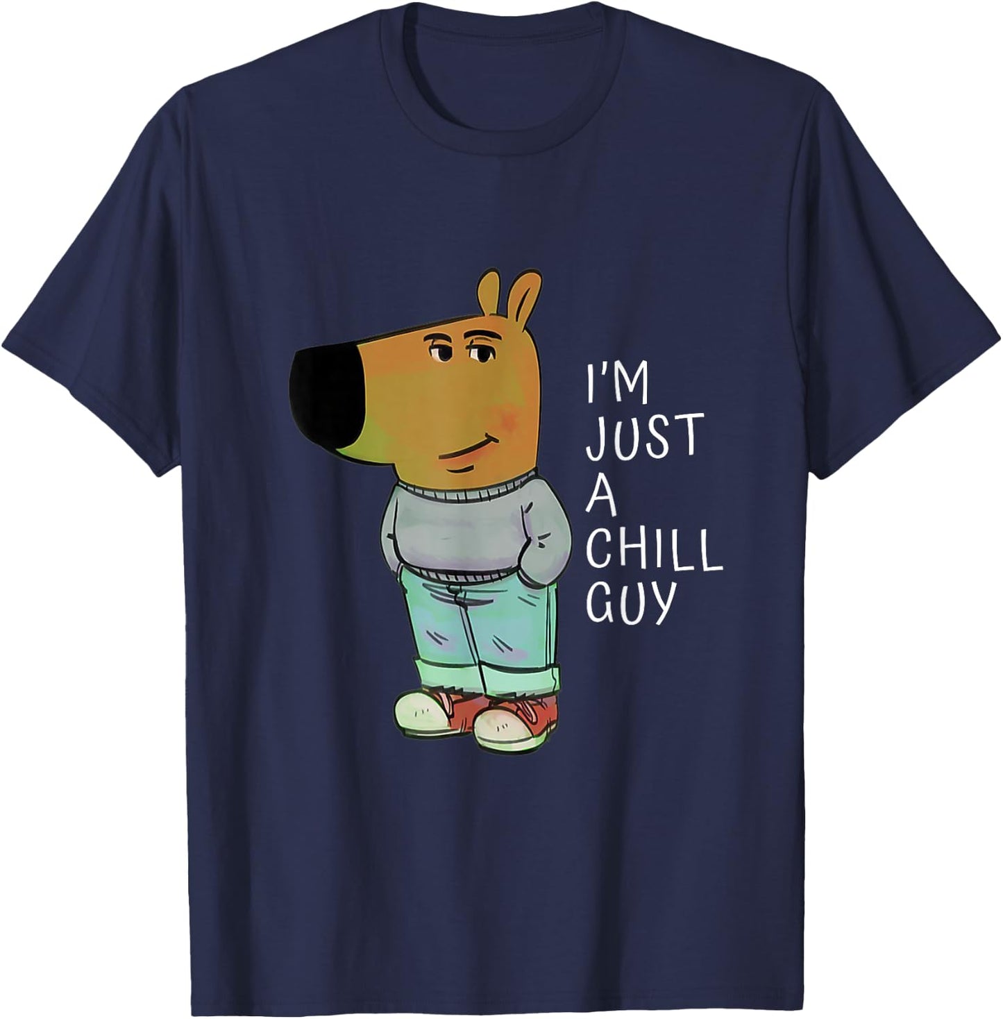 Funny Dog I Am-Just-A-Chill-Guy Calmness With Chill Vibes T-Shirt - T-Shirt | Navy