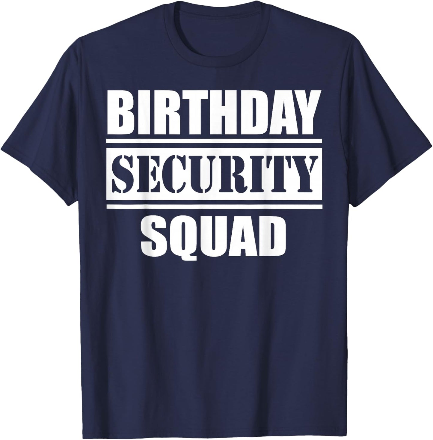 Birthday Security Squad best ever T-Shirt - T-Shirt | Navy