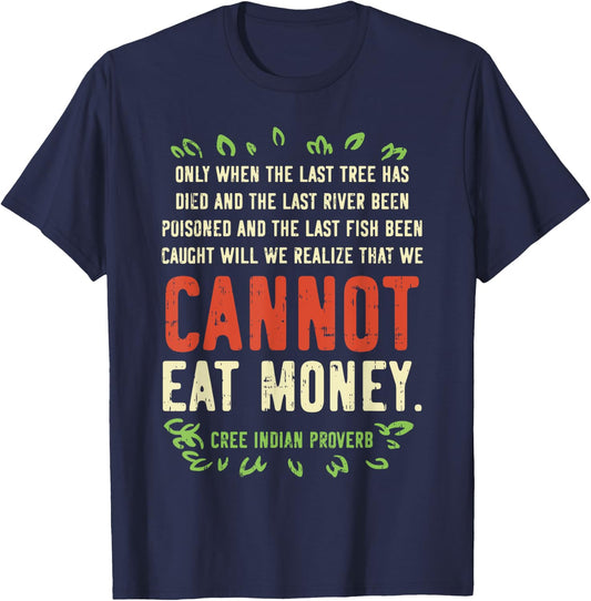 Earth Day Shirt Pro Save Environment Quote Last Tree Died T-Shirt - T-Shirt | Navy