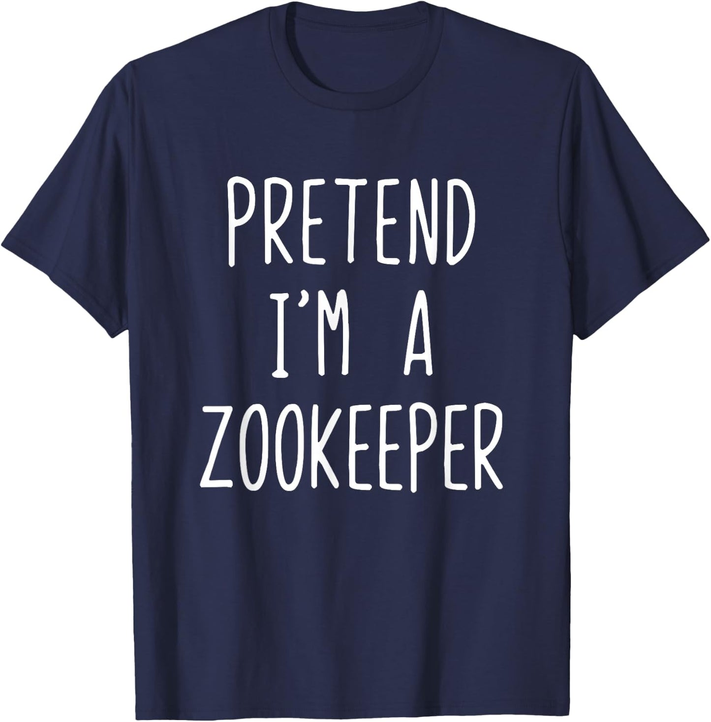 Pretend I'm Zookeeper Costume Halloween Lazy Zoo-Keeper T-Shirt - T-Shirt | Navy