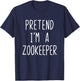 Pretend I'm Zookeeper Costume Halloween Lazy Zoo-Keeper T-Shirt - T-Shirt | Navy