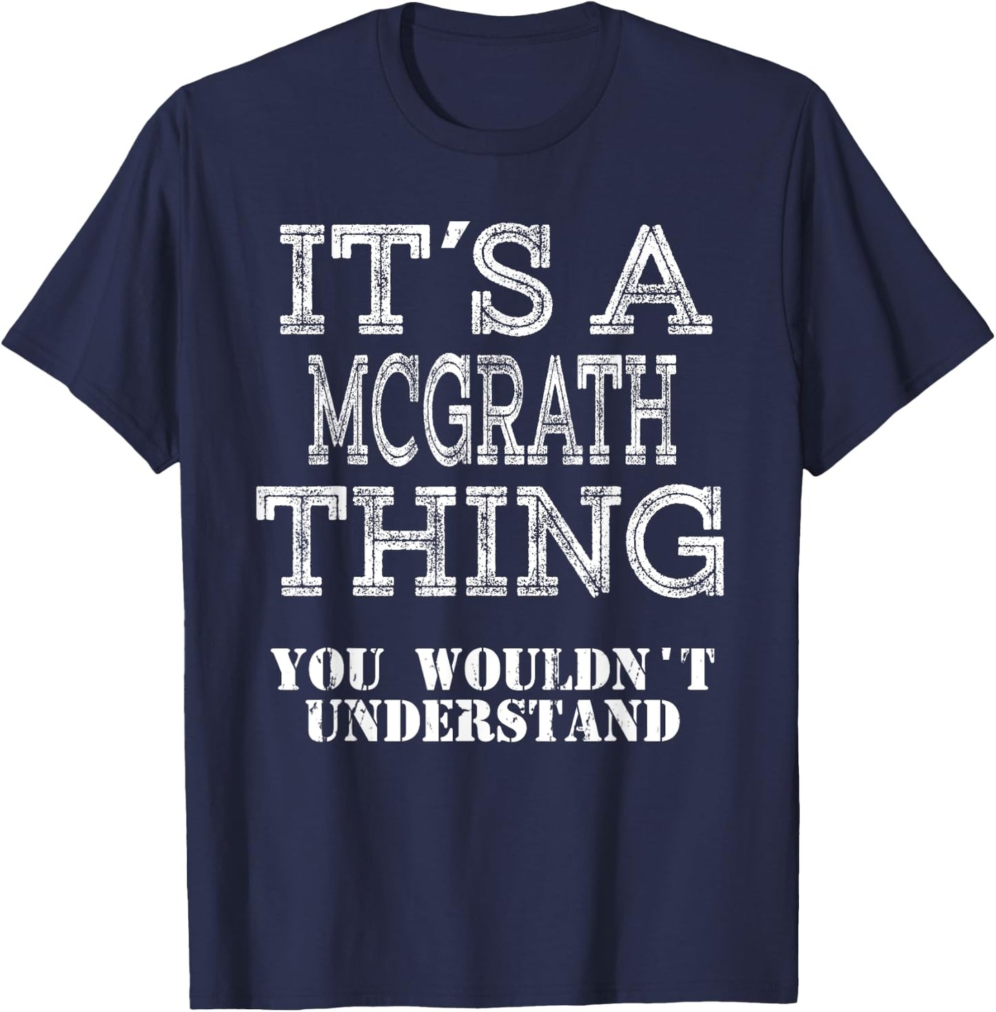 Its A MCGRATH Thing You Wouldnt Understand Matching Family T-Shirt - T-Shirt | Navy