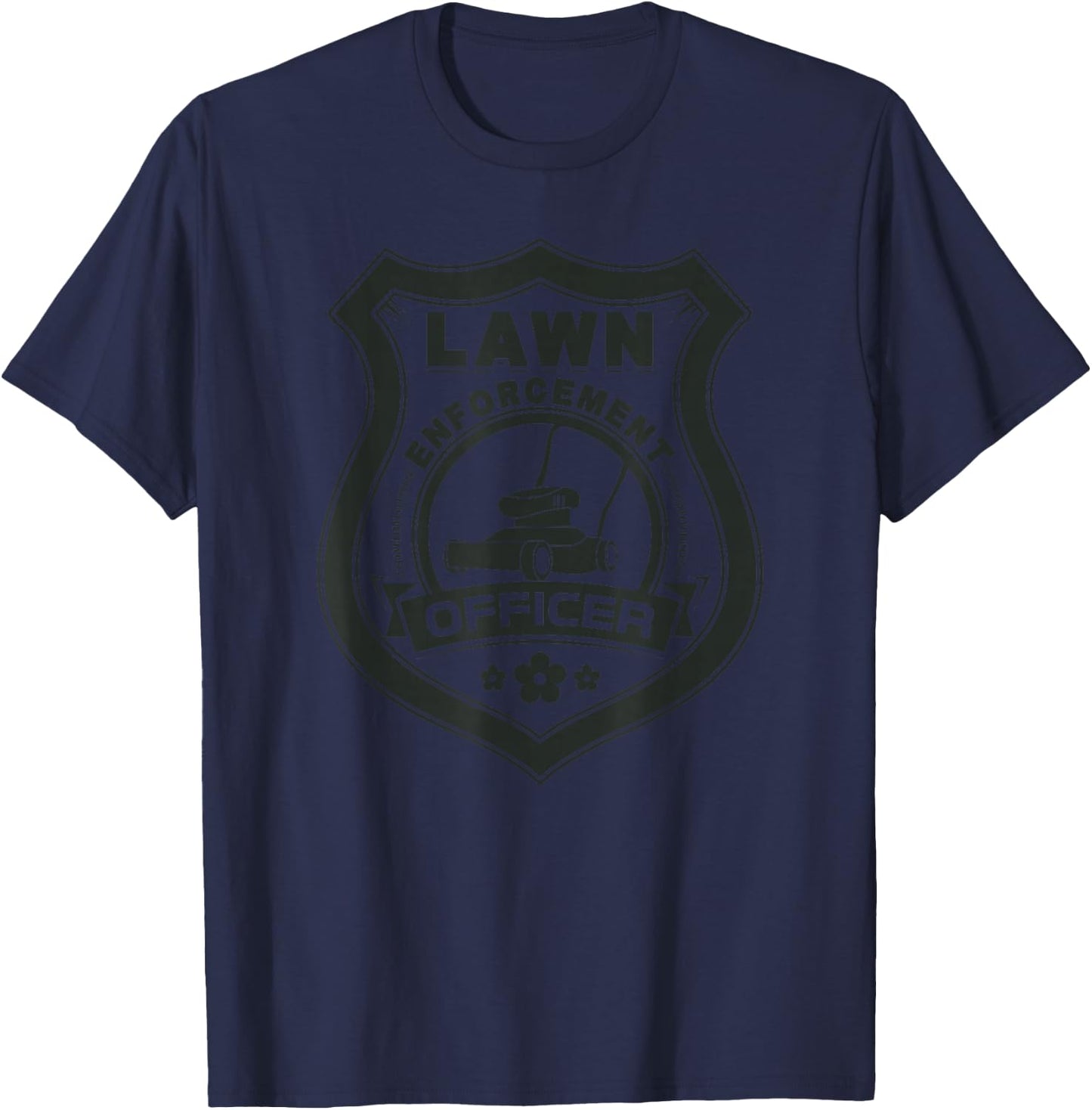 Lawn Enforcement Officer - Funny Gardening T-Shirt - T-Shirt | Navy