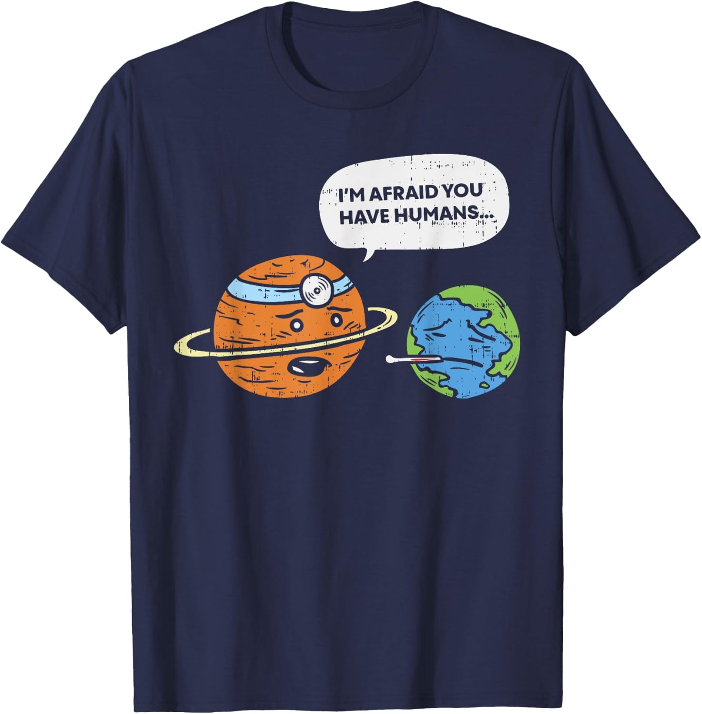 Funny Save Earth Day Planet Doctor Humans T-Shirt - T-Shirt | Navy