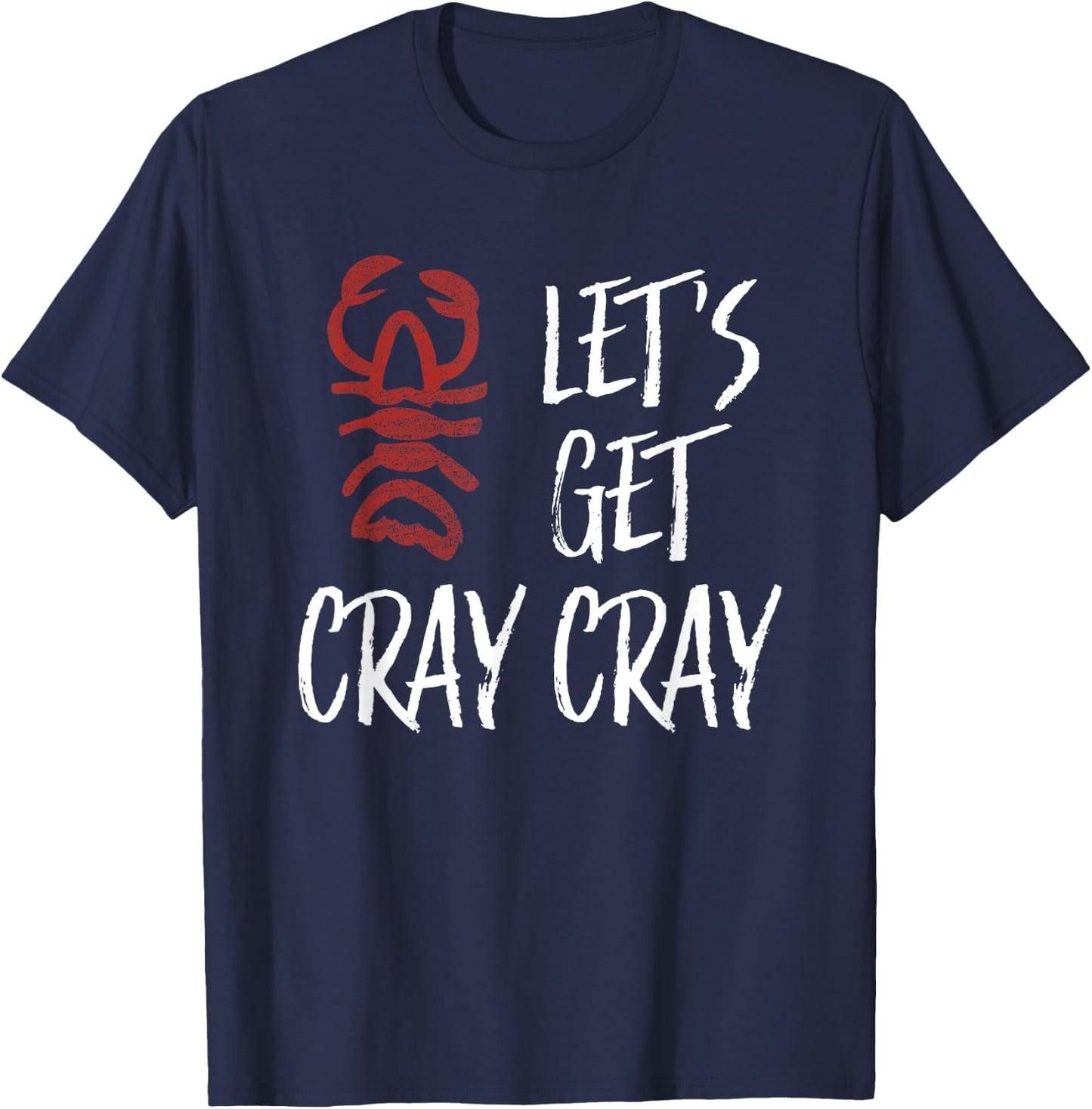 Let's Get Cray Cray | Funny New Orleans Bachelorette T-Shirt - T-Shirt | Navy
