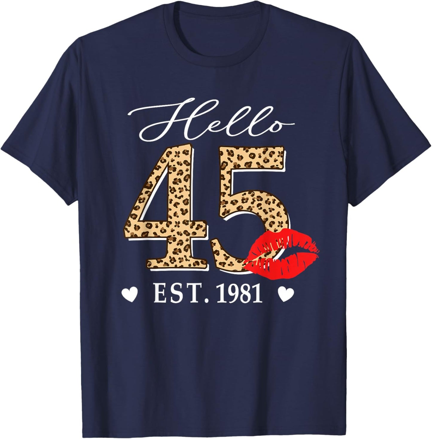 Hello 45 Fabulous Since 1981 45th Birthday Lips Leopard T-Shirt - T-Shirt | Navy