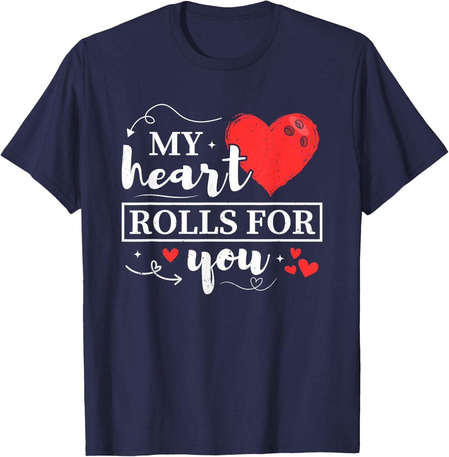 My Heart Rolls For You Husband Wife Bowling Valentine's Day T-Shirt - T-Shirt | Navy