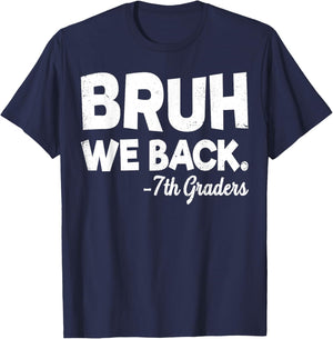 Bruh We Back 7th Grade First Day of School Back to School T-Shirt - T-Shirt | Navy