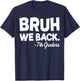 Bruh We Back 7th Grade First Day of School Back to School T-Shirt - T-Shirt | Navy