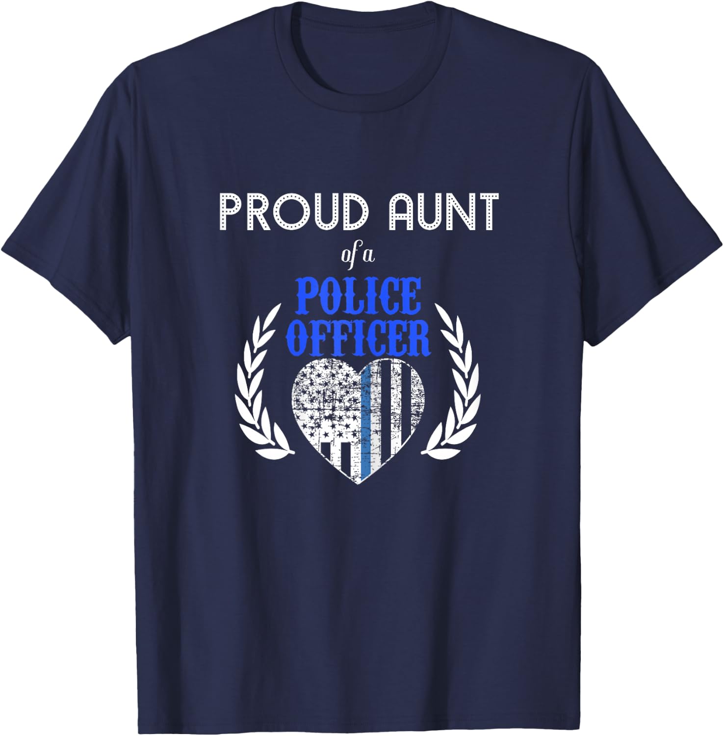 Proud Aunt of A Police Officer Blue Line Heart T-Shirt - T-Shirt | Navy