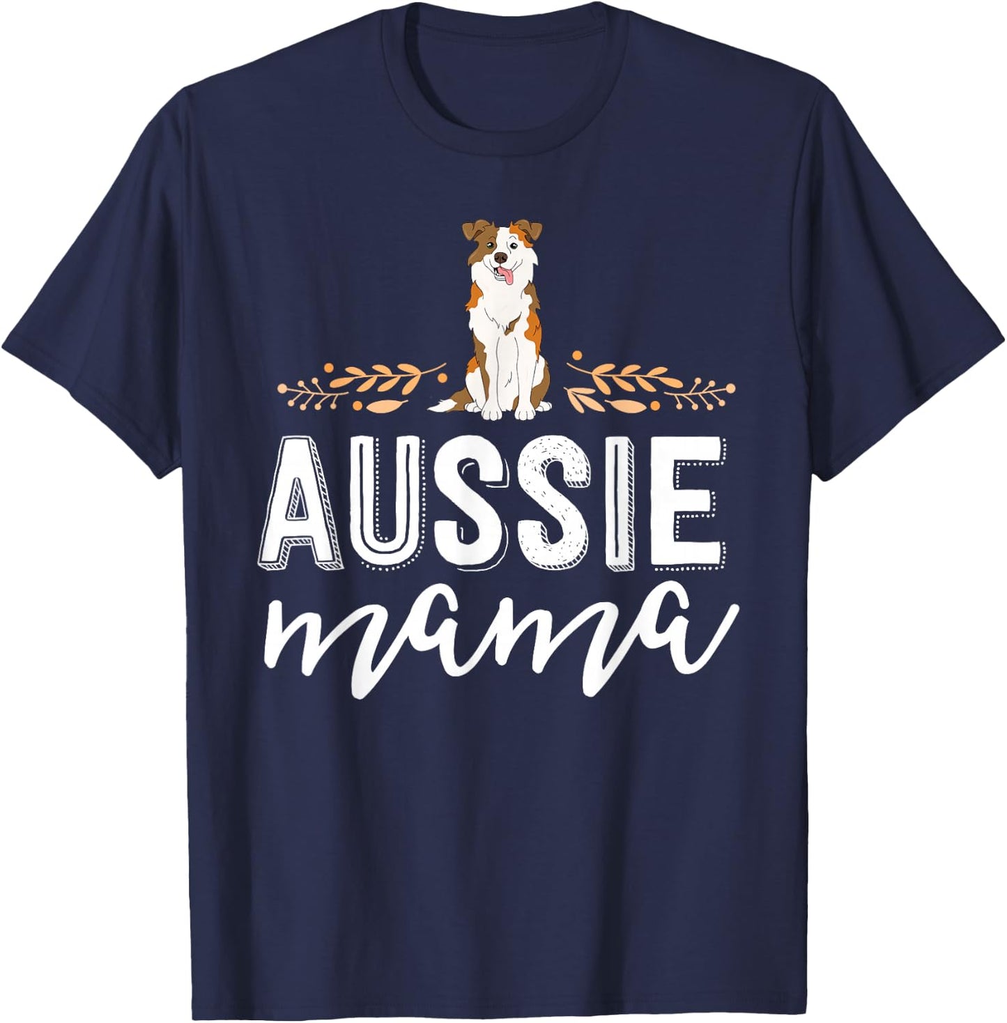 Aussie Mama Red Merle Australian Shepherd Farm Dog Mom T-Shirt - T-Shirt | Navy