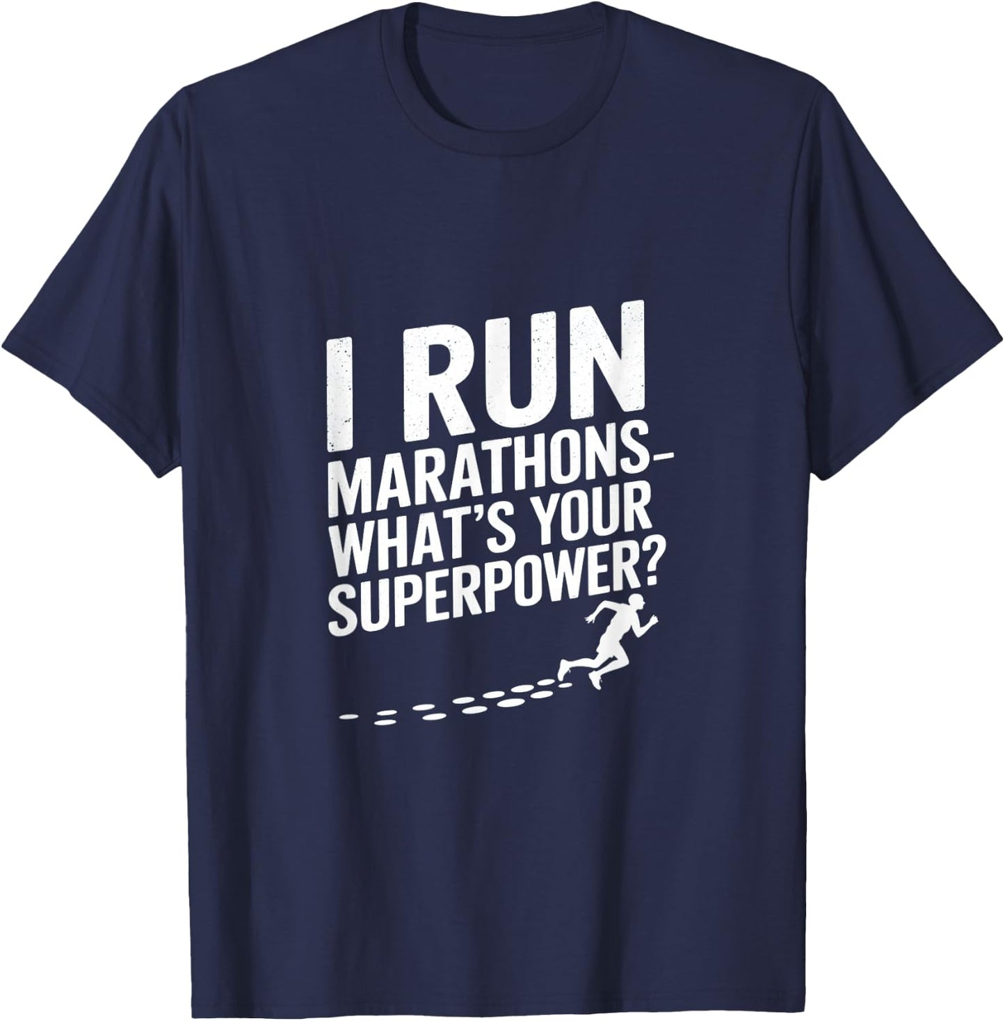 Runner 26.2 Miles I Run Marathons - What’s Your Superpower? T-Shirt - T-Shirt | Navy