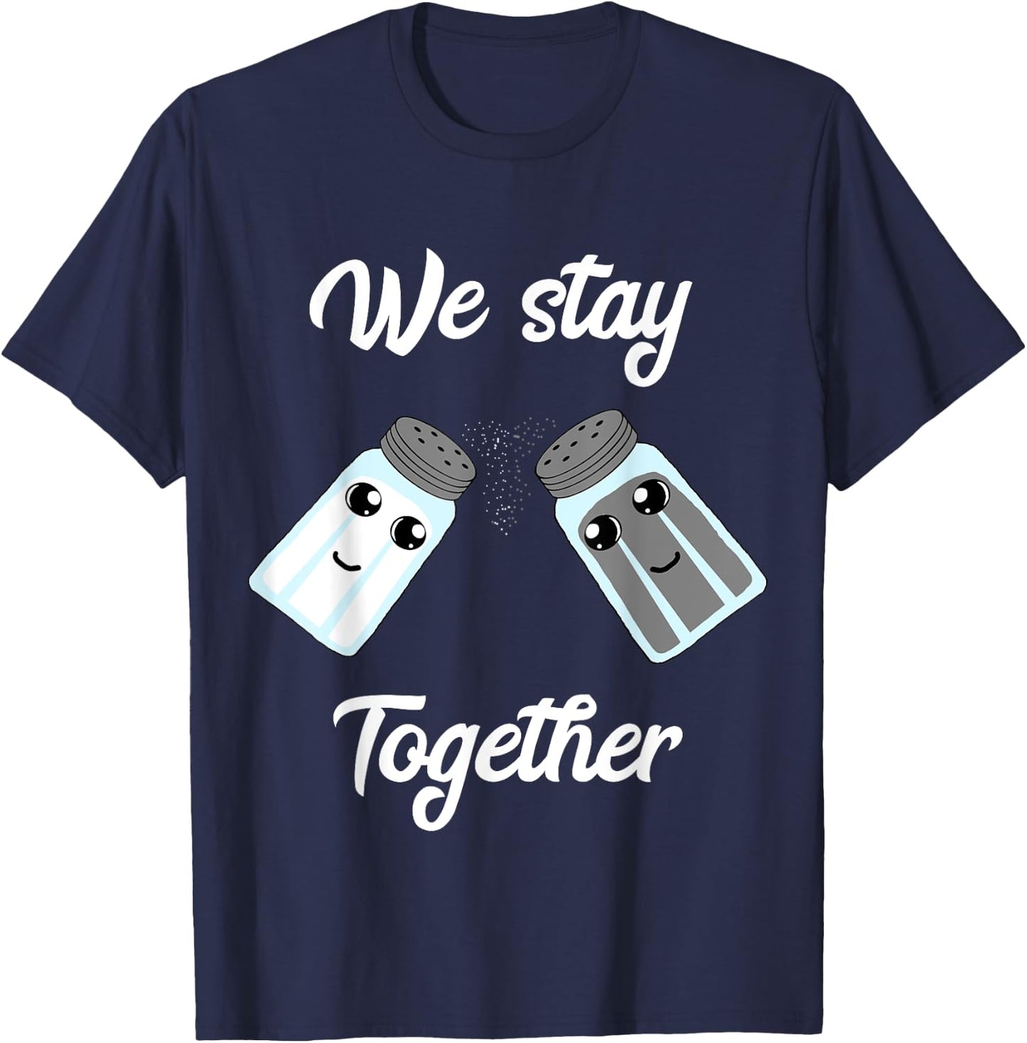 We Stay Together Salt Pepper Glass Shaker Couples Costume T-Shirt - T-Shirt | Navy