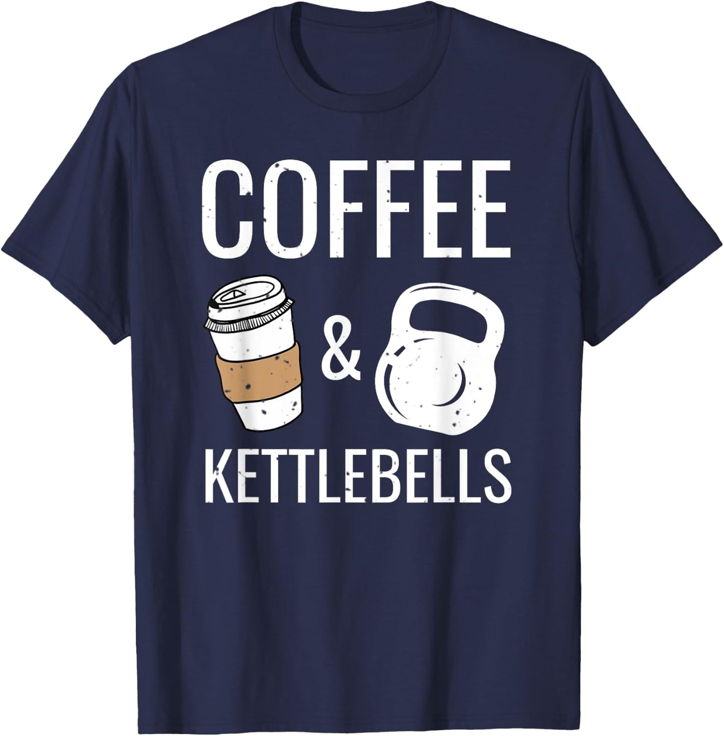 Kettlebells & Coffee Funny HIIT Fitness Workout Gym T-Shirt - T-Shirt | Navy