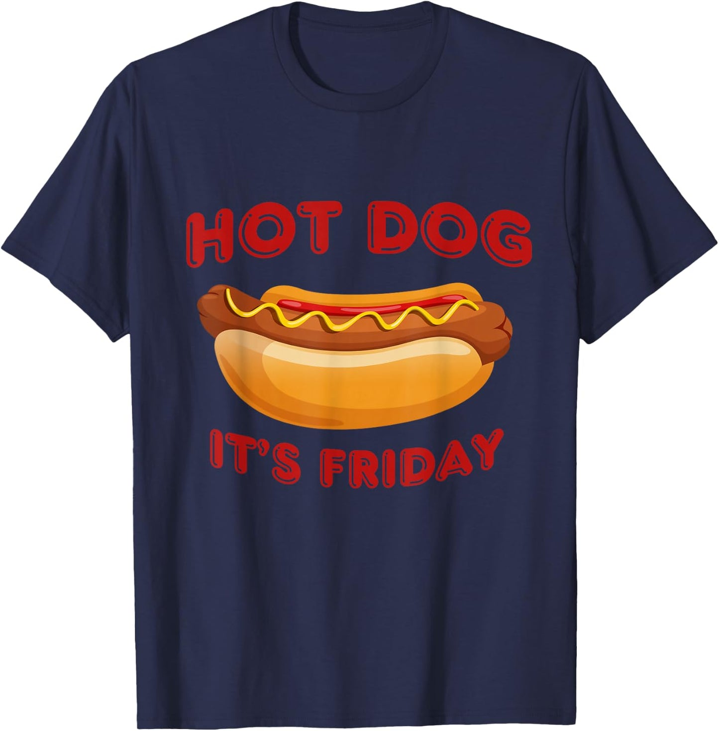 Hot Dog It's Friday Fun Clothing T-Shirt - T-Shirt | Navy