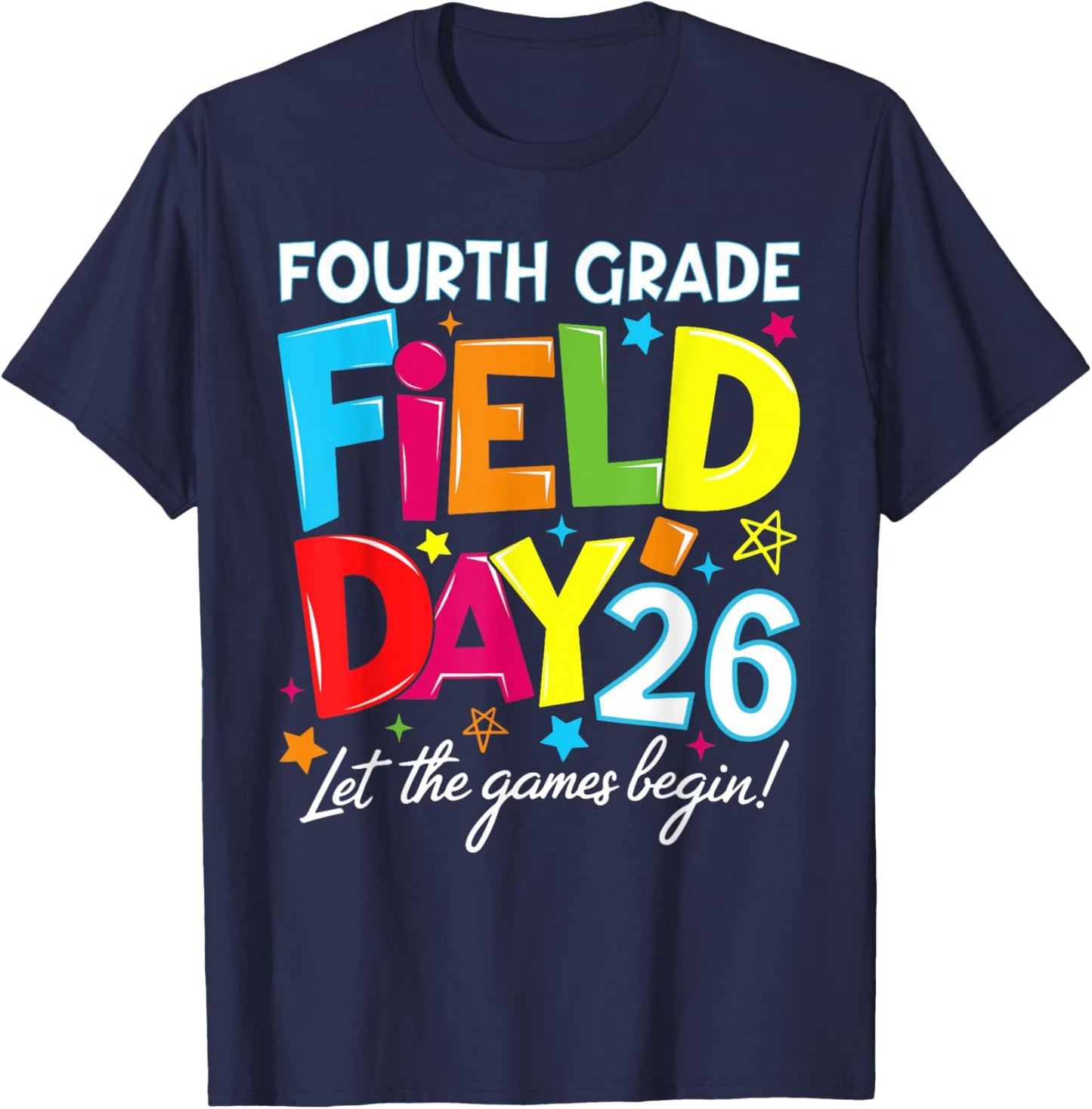 Fourth Grade Field Day 2026 Let The Games Begin Teacher Kid T-Shirt - T-Shirt | Navy