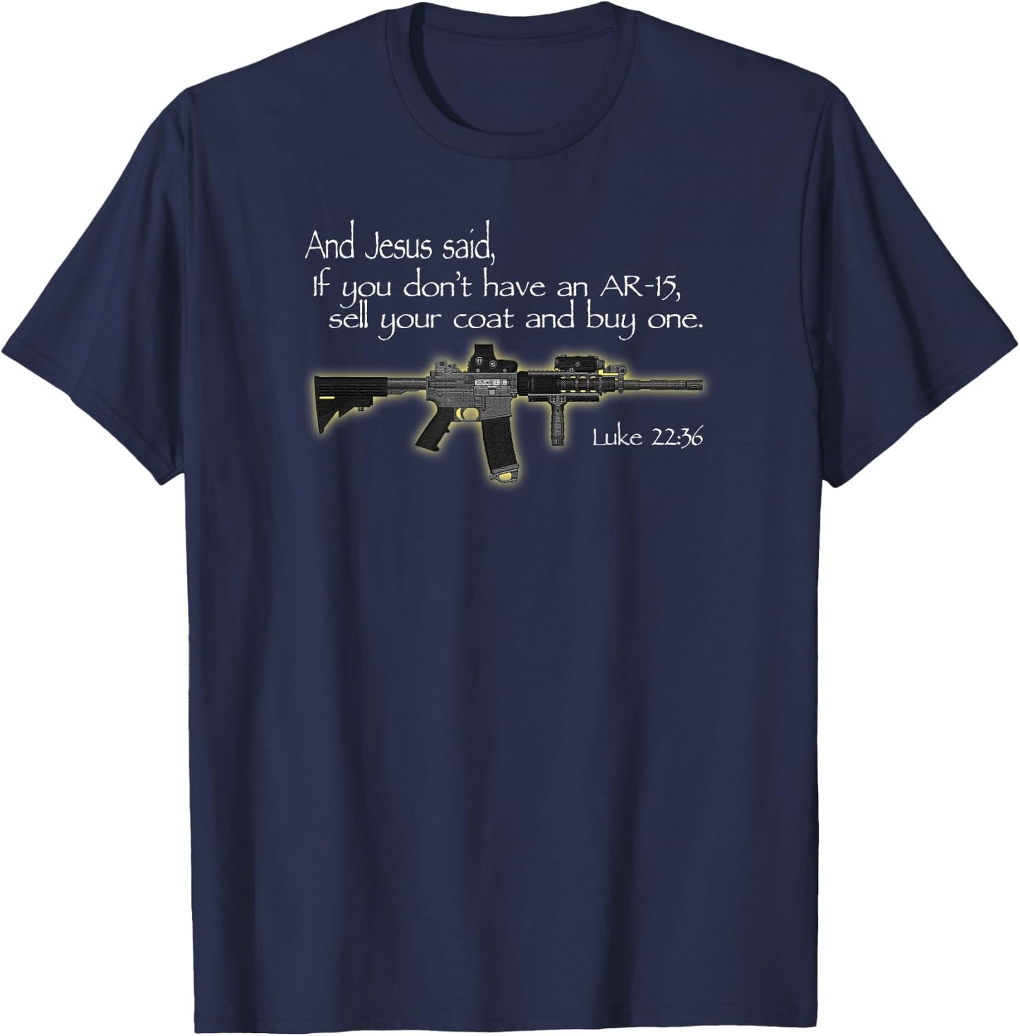 "Jesus Said" AR15 Bible Verse Christian Gun Rights T-Shirt - T-Shirt | Navy