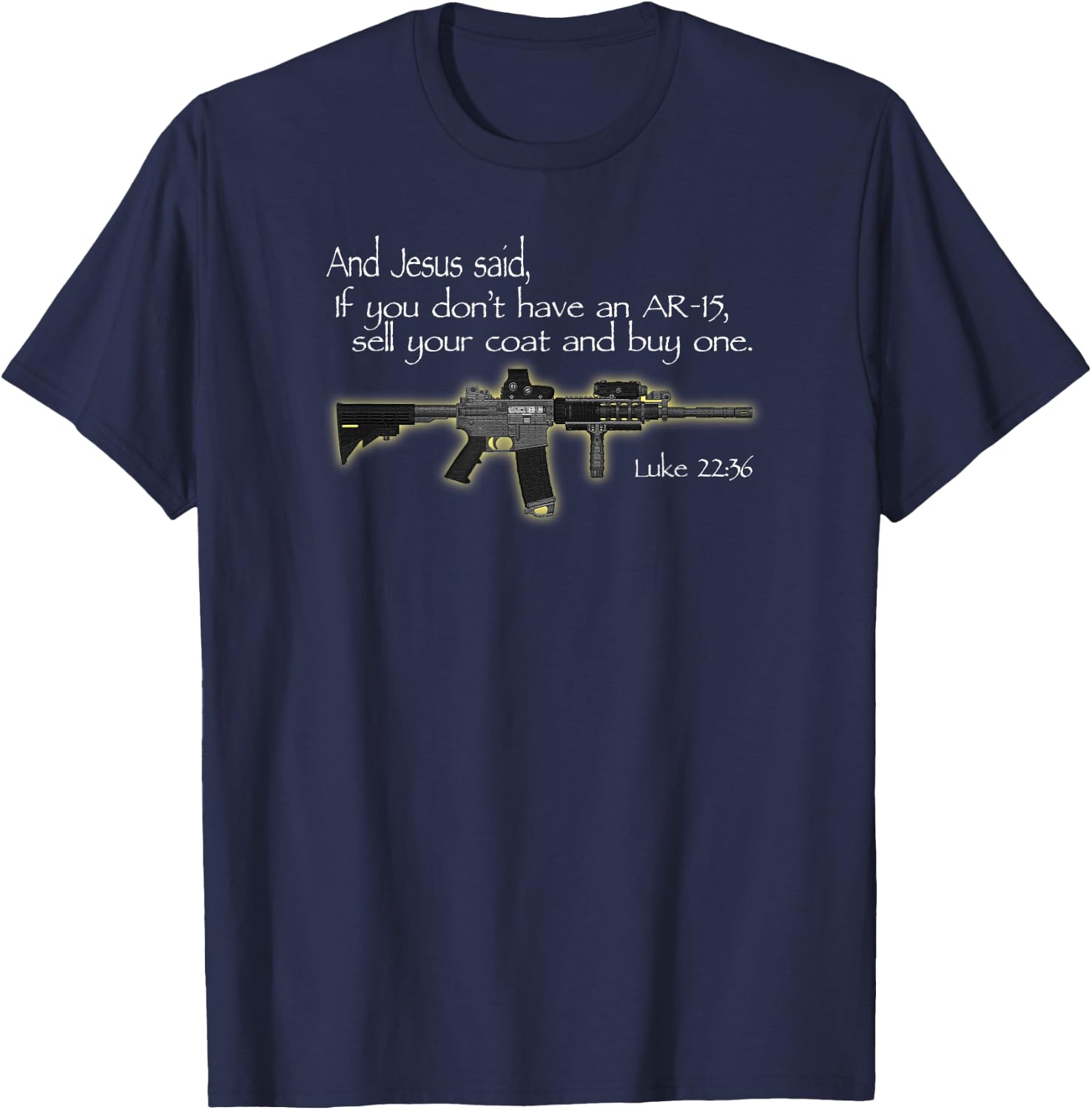 "Jesus Said" AR15 Bible Verse Christian Gun Rights T-Shirt - T-Shirt | Navy