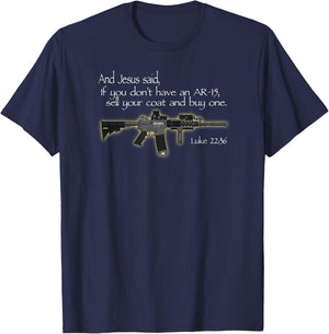 "Jesus Said" AR15 Bible Verse Christian Gun Rights T-Shirt - T-Shirt | Navy