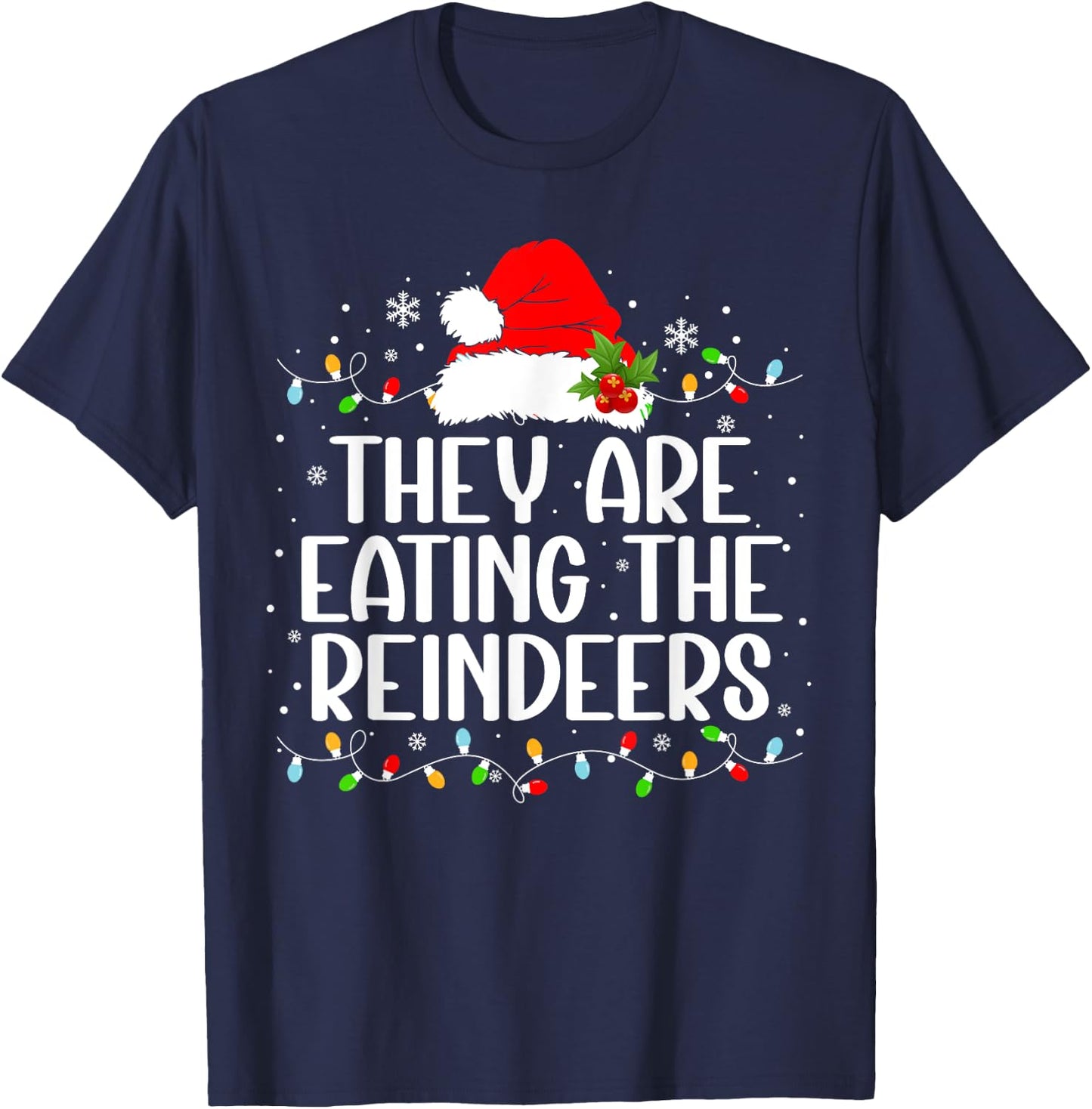 They're eating the reindeers Funny Christmas T-Shirt - T-Shirt | Navy