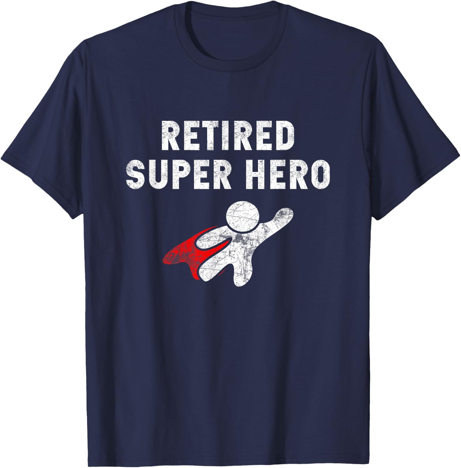 Retired Super Hero T Shirt - Fun Retirement Gifts T-Shirt - T-Shirt | Navy