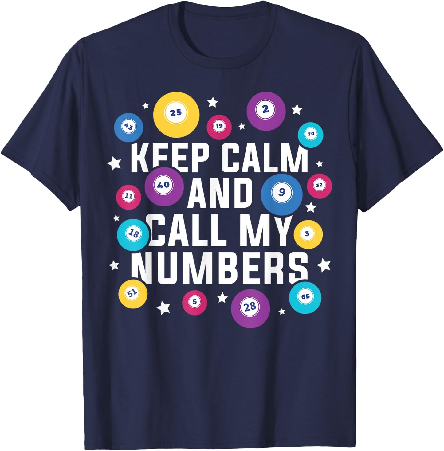 Funny Bingo Player Keep Calm And Call My Numbers T-Shirt - T-Shirt | Navy
