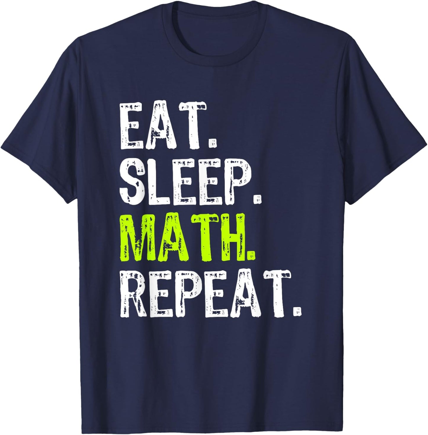 Eat Sleep Math Repeat Teacher Lover Funny T-Shirt - T-Shirt | Navy