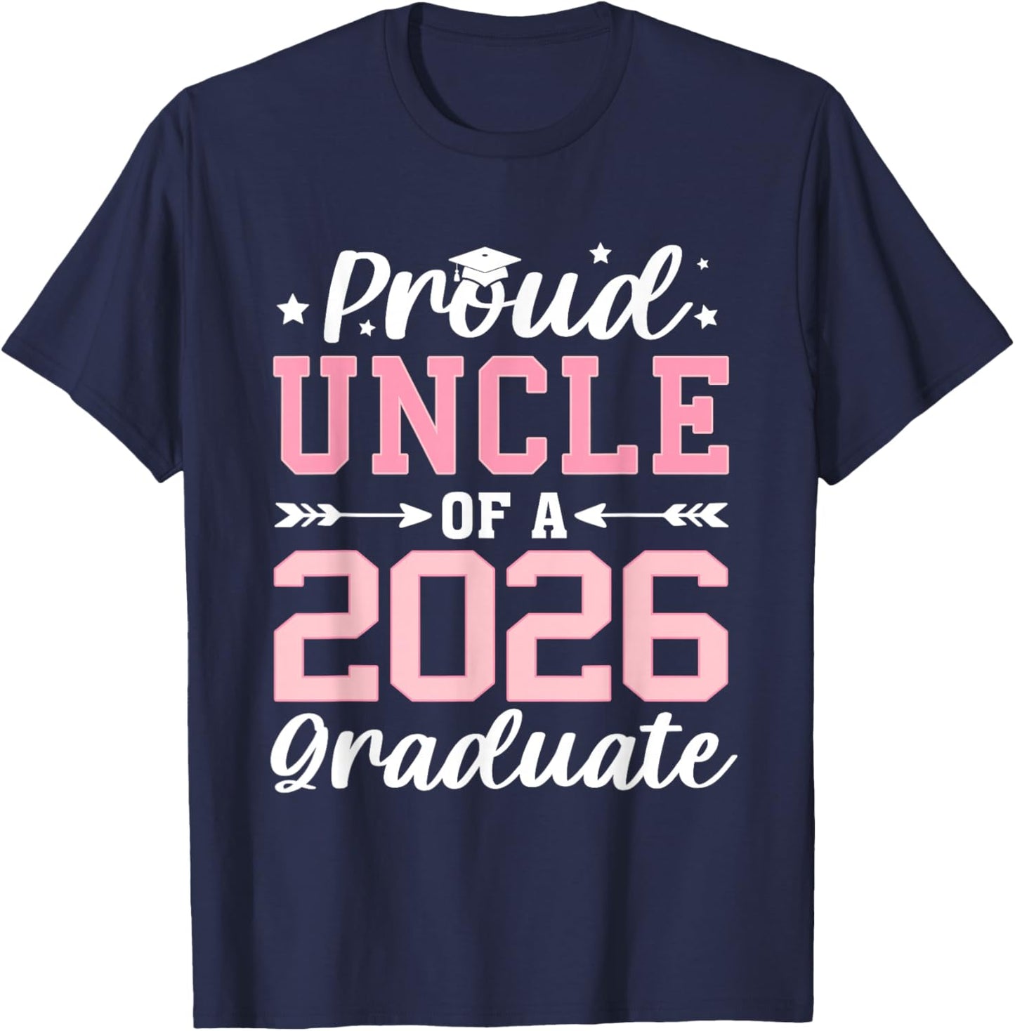 Proud Uncle of A 2026 Graduate Class of 2026 T-Shirt - T-Shirt | Navy