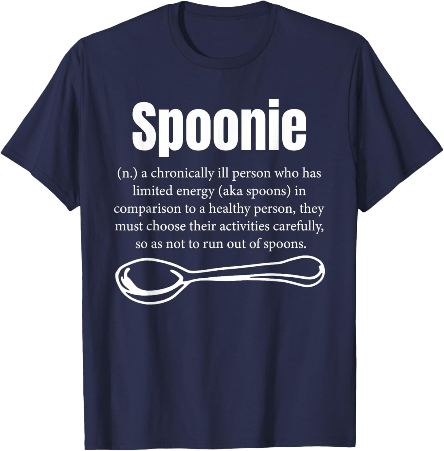 Chronic Disease Spoon Theory Awareness Spoon Theorist T-Shirt - T-Shirt | Navy