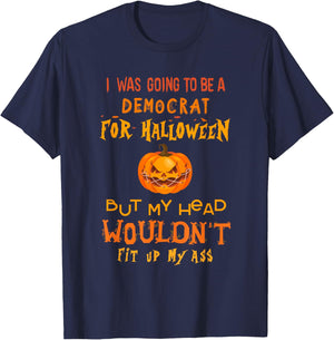 I was going to be a democrat for Halloween but my head T-Shirt - T-Shirt | Navy