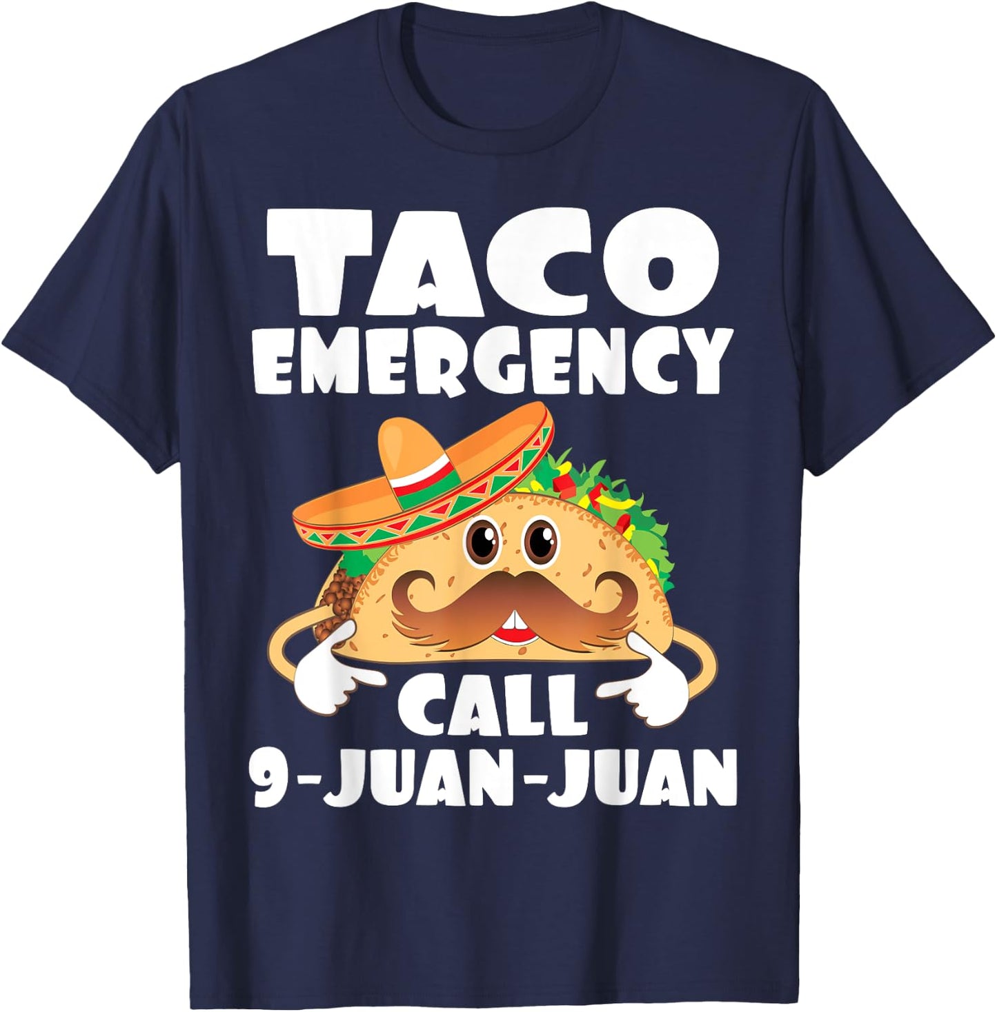 Taco Emergency Call 9 Juan Juan Funny Cinco De Mayo T-Shirt - T-Shirt | Navy