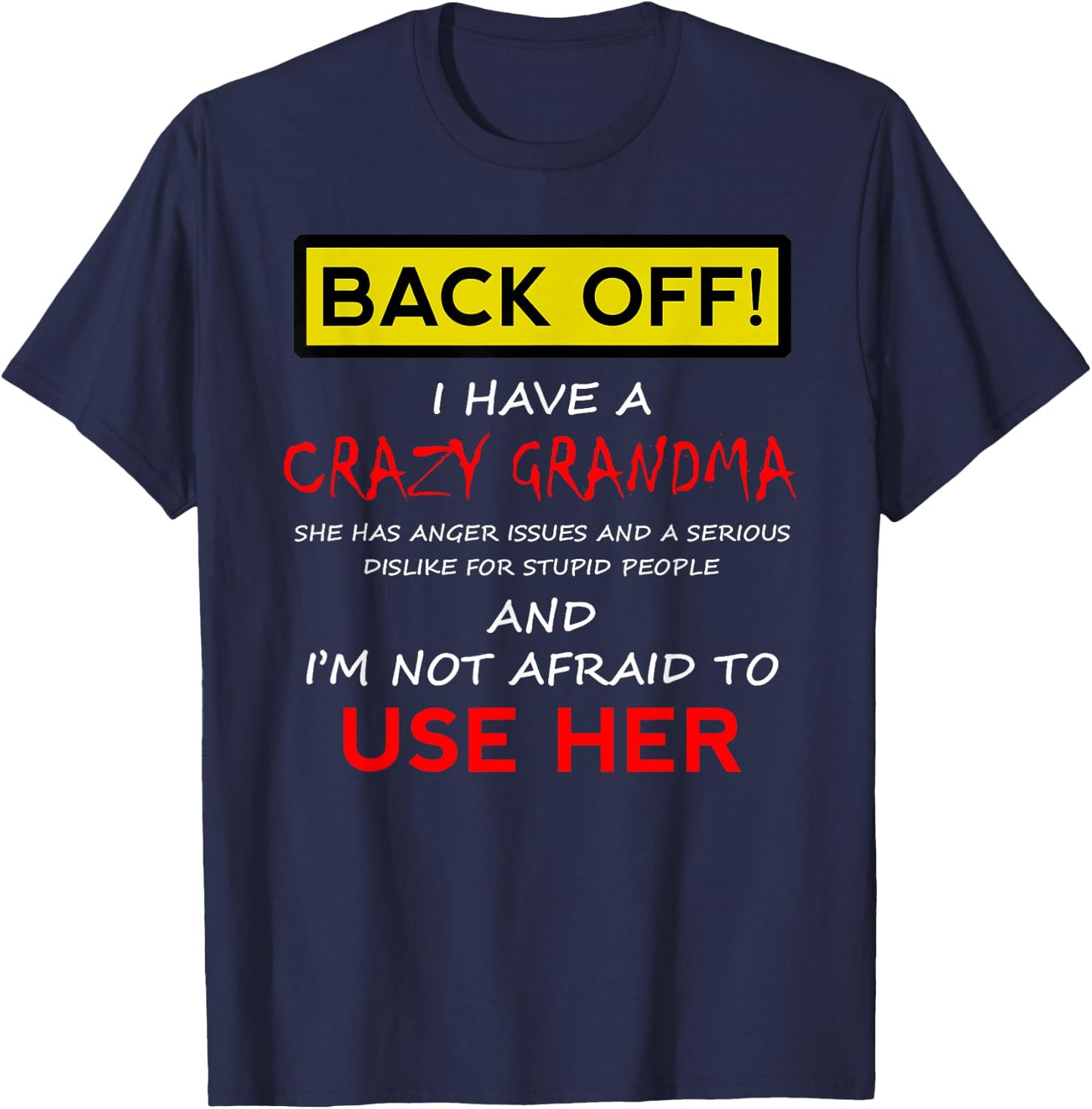Back Off Crazy Grandma Grandson Granddaughter Funny Gifts Small T-Shirt - T-Shirt | Navy