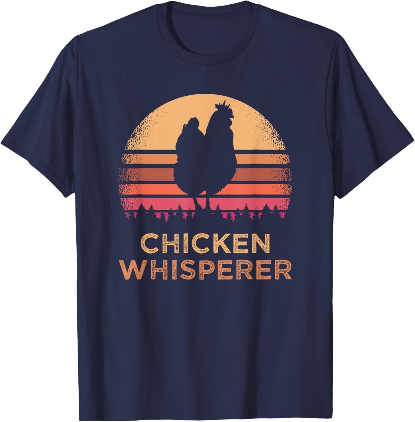 Funny Chicken Lover Farmer Chicken Whisperer T-Shirt - T-Shirt | Navy