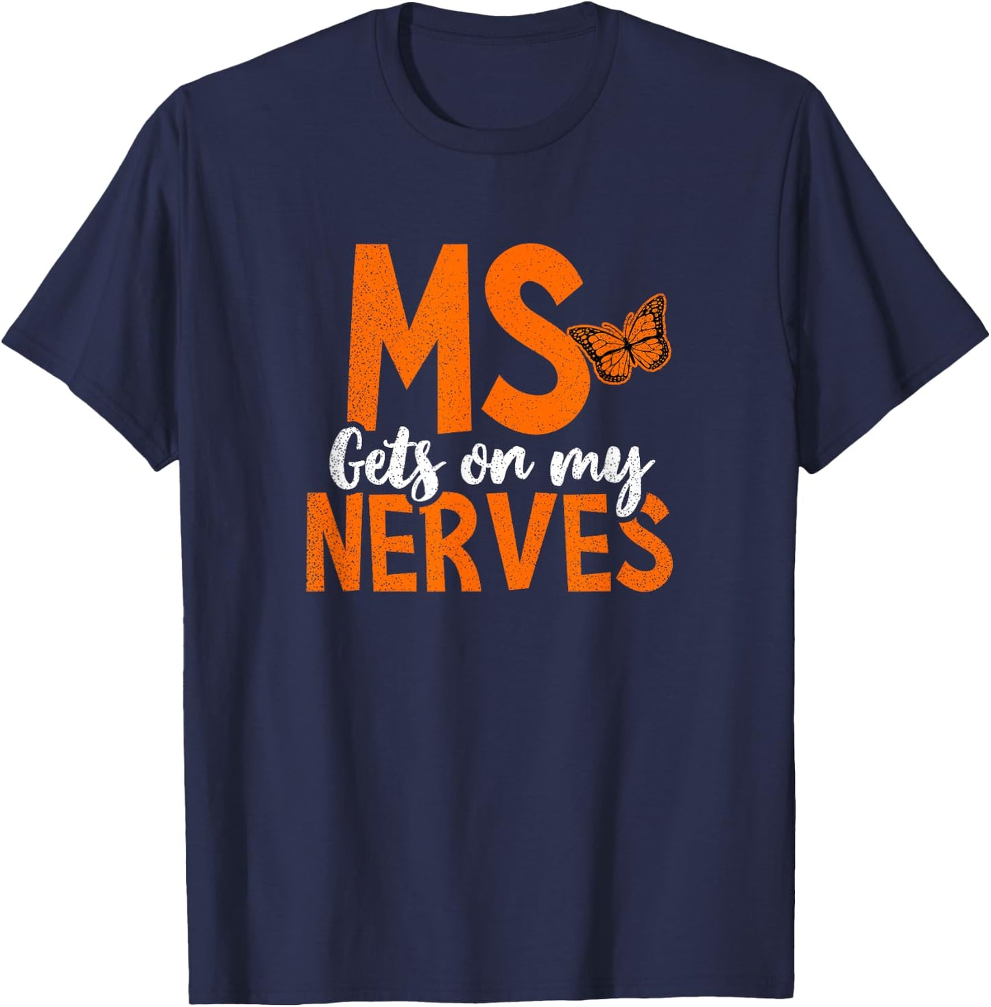 MS Awareness Shirt | Gets On My Nerves Gift T-Shirt - T-Shirt | Navy