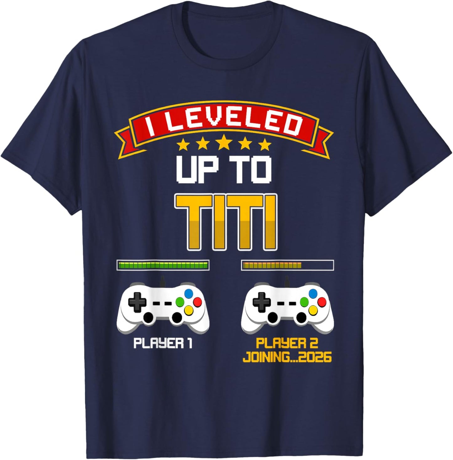 Leveling Up to Titi 2026 Gamer Pregnancy Announcement T-Shirt - T-Shirt | Navy
